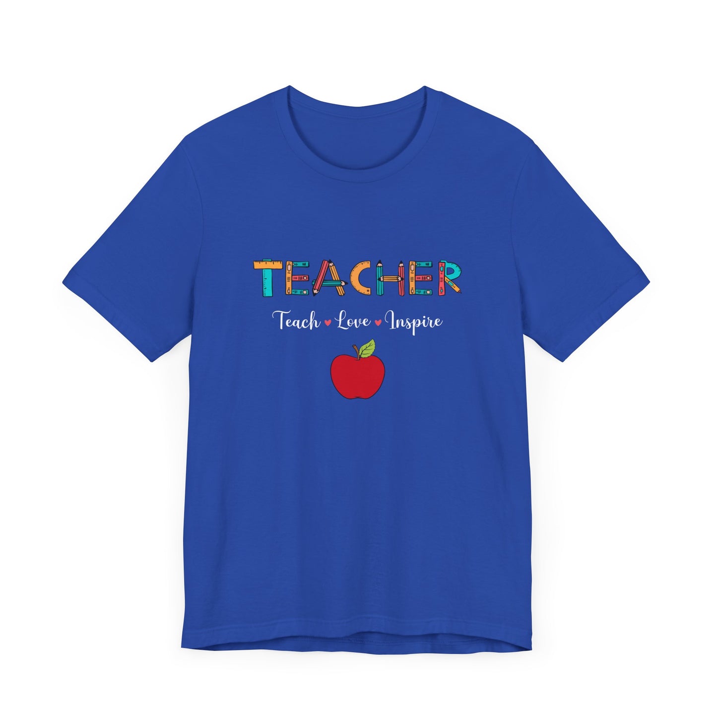 Teacher: Teach, Love, Inspire - Unisex Jersey Short Sleeve Tee