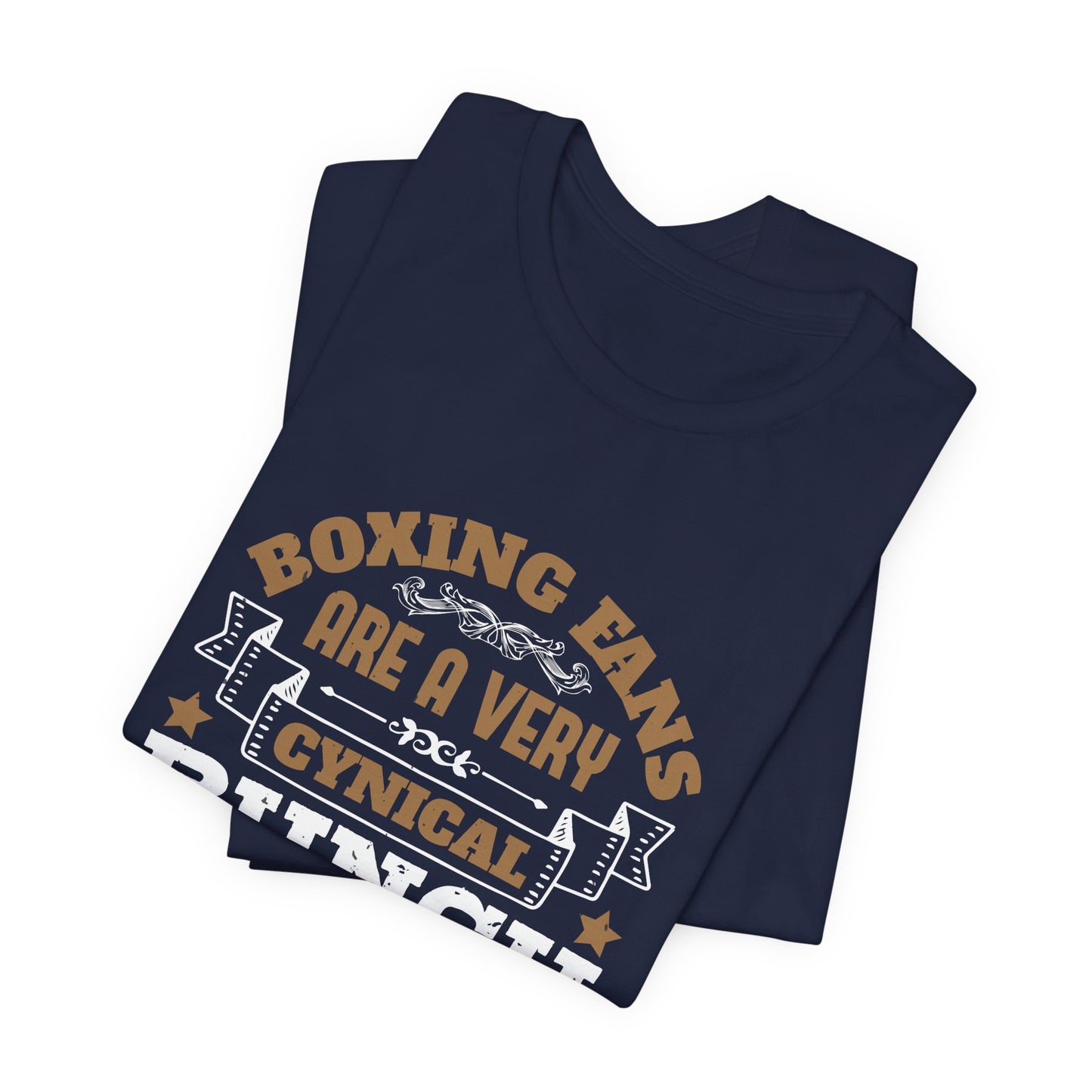 Boxing Fans Are a Very Cynical Bunch - Unisex Jersey Short Sleeve Tee - 11464