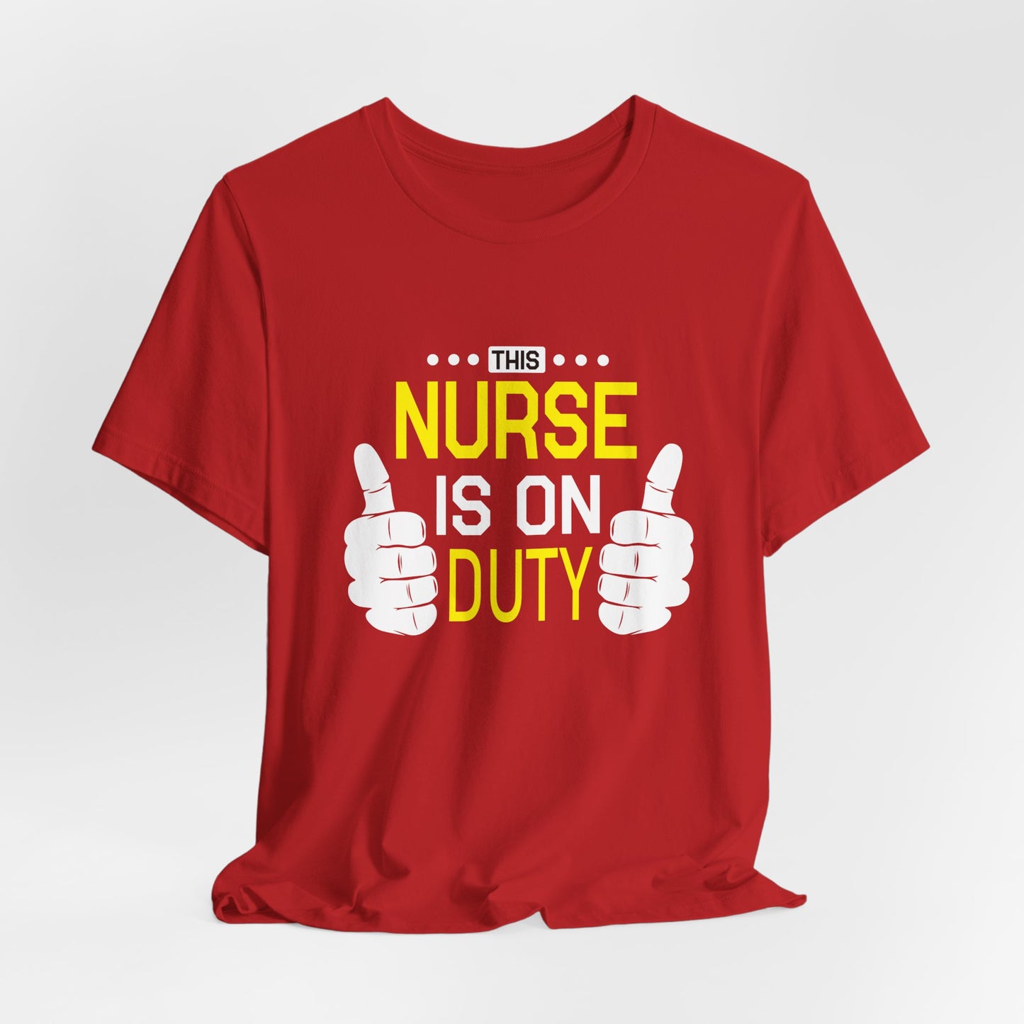 This Nurse Is On Duty - Unisex Jersey Short Sleeve Tee - 13283