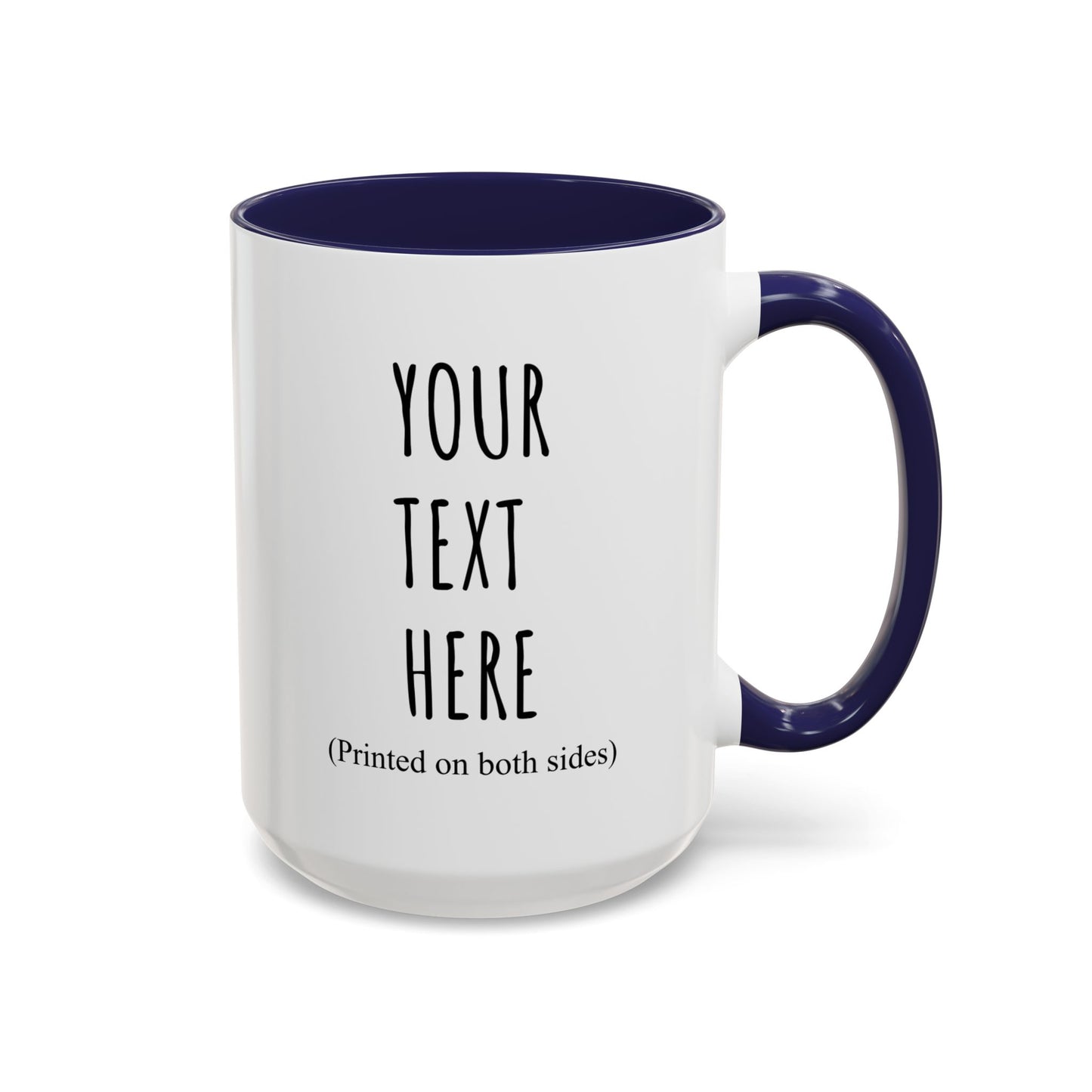 Personalized Accent Coffee Mug – Custom Text Printed Both Sides (11oz & 15oz) - 14676