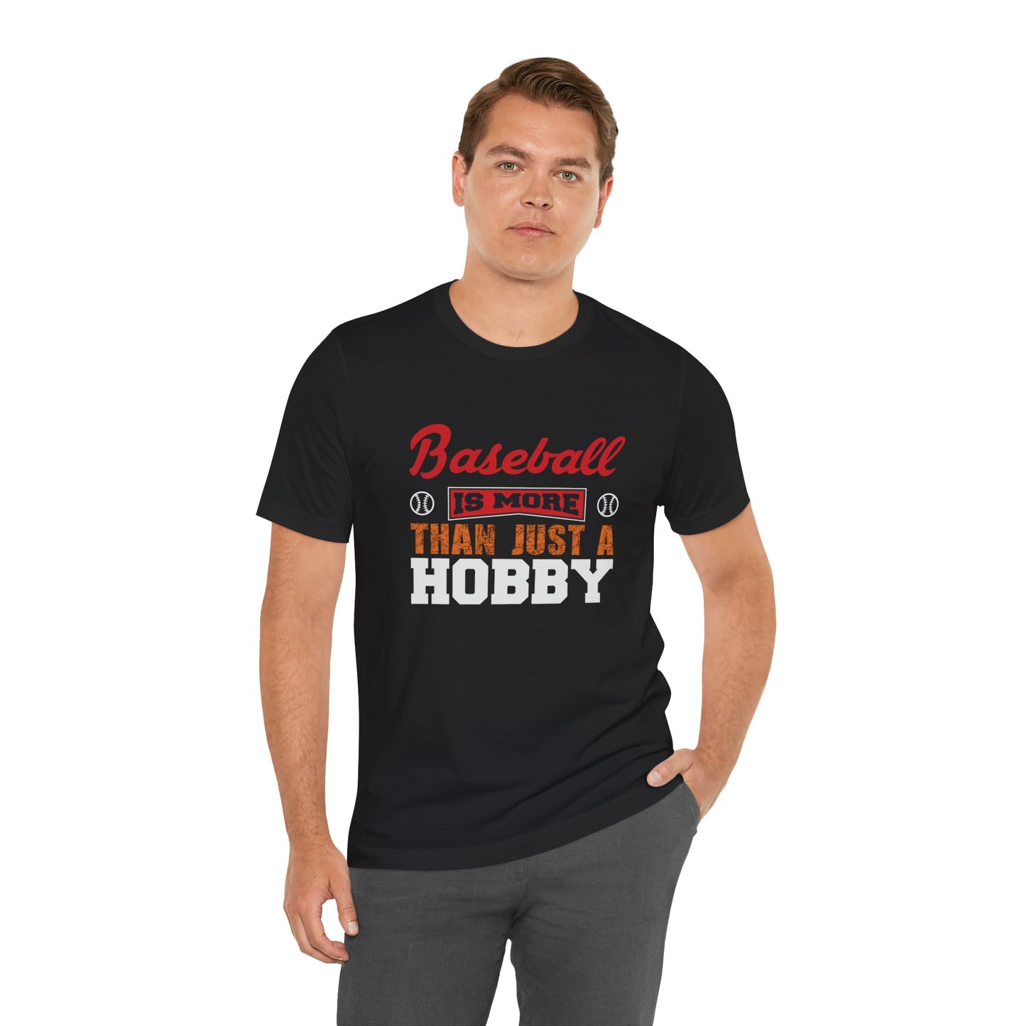 Baseball Is More Than Just A Hobby - Unisex Jersey Short Sleeve Tee