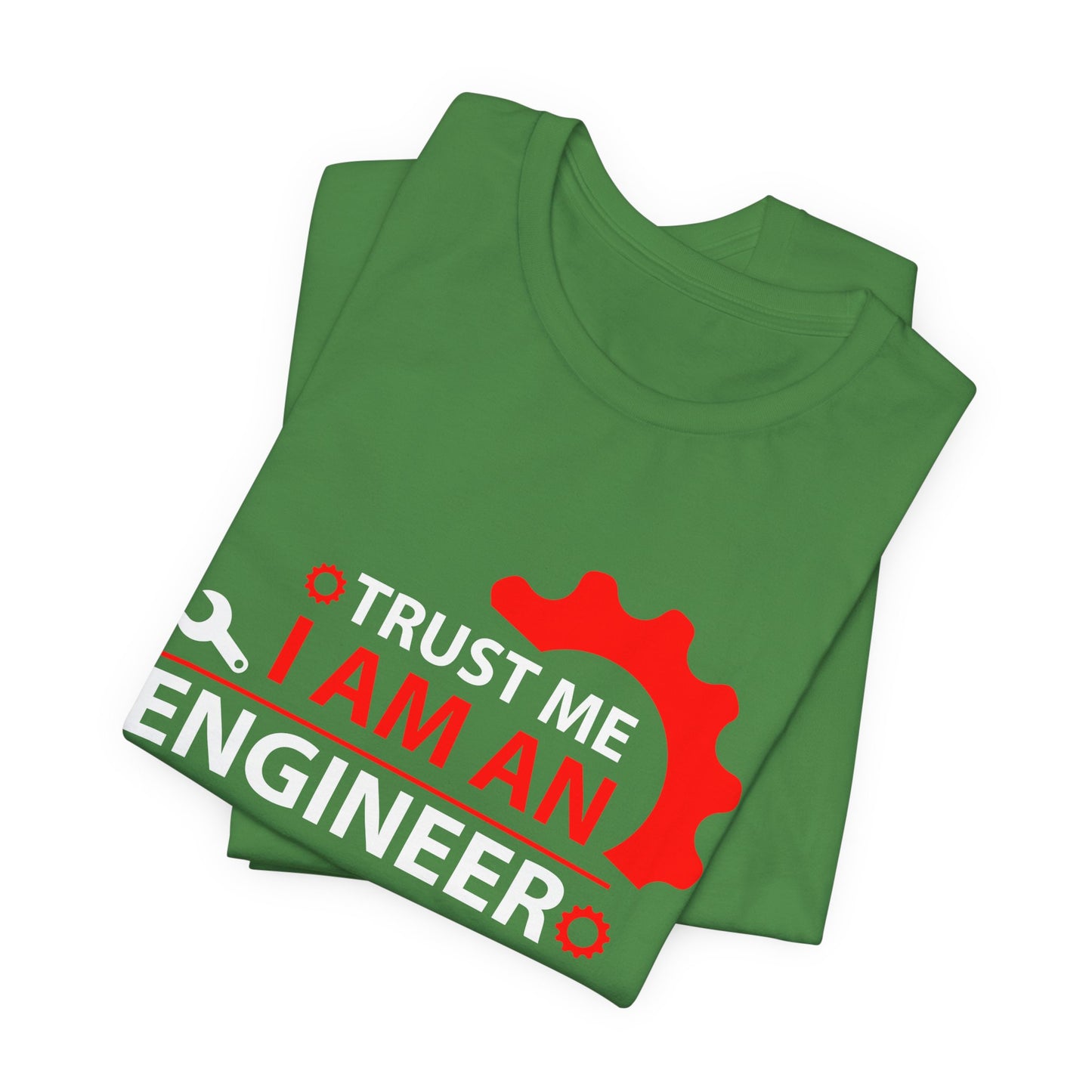 Trust Me, I'm An Engineer - Unisex Jersey Short Sleeve Tee - 13665
