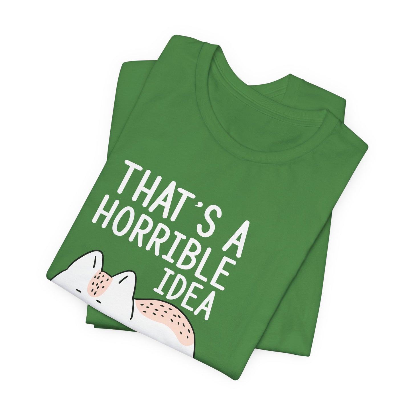 Cat: That's Horrible Idea, What Time? - Unisex Jersey Short Sleeve Tee