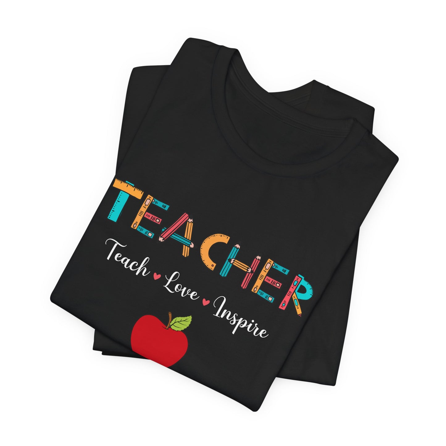 Teacher: Teach, Love, Inspire - Unisex Jersey Short Sleeve Tee - 13458