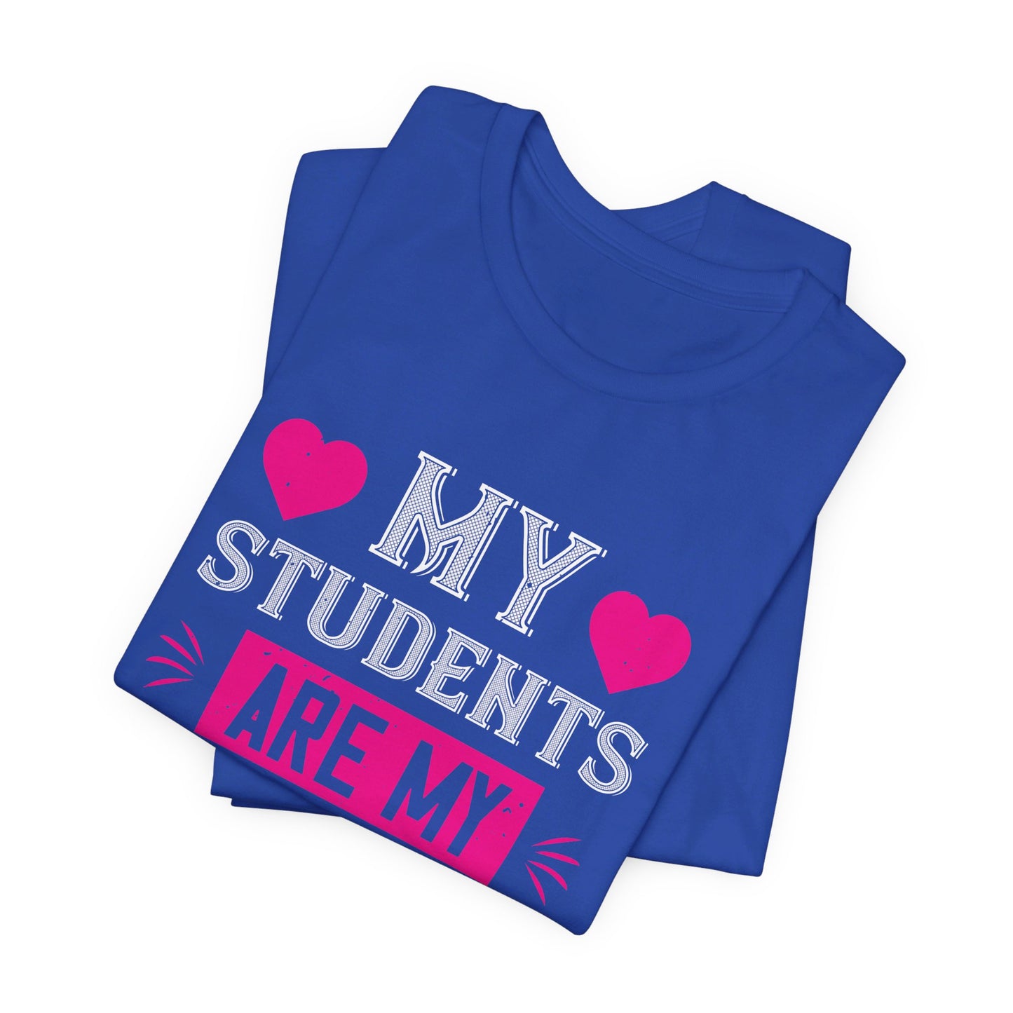 My Students Are My Valentine - Unisex Jersey Short Sleeve Tee