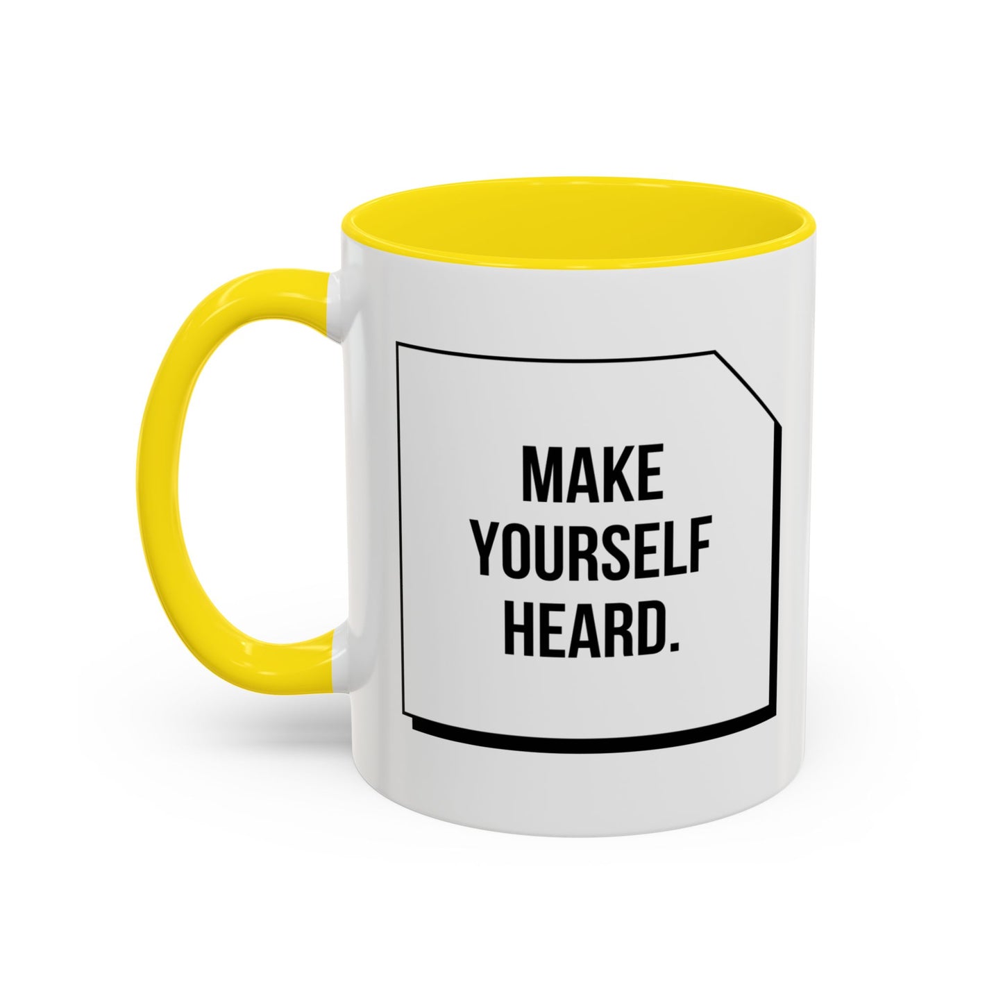 Make Yourself Heard - Accent Coffee Mug (11, 15oz) - 11187