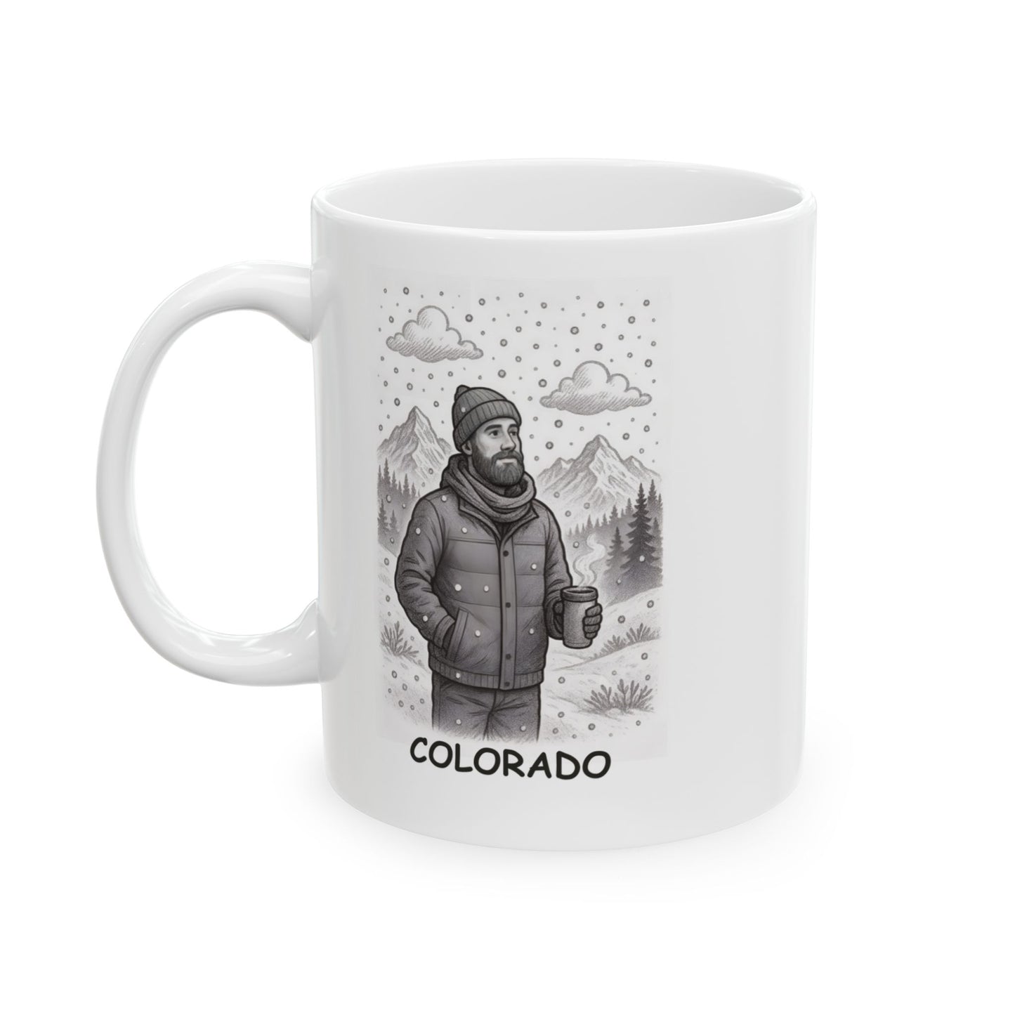 "Colorado: The state where snowflakes are just a part of life, not a disaster." Ceramic Mug - 13603