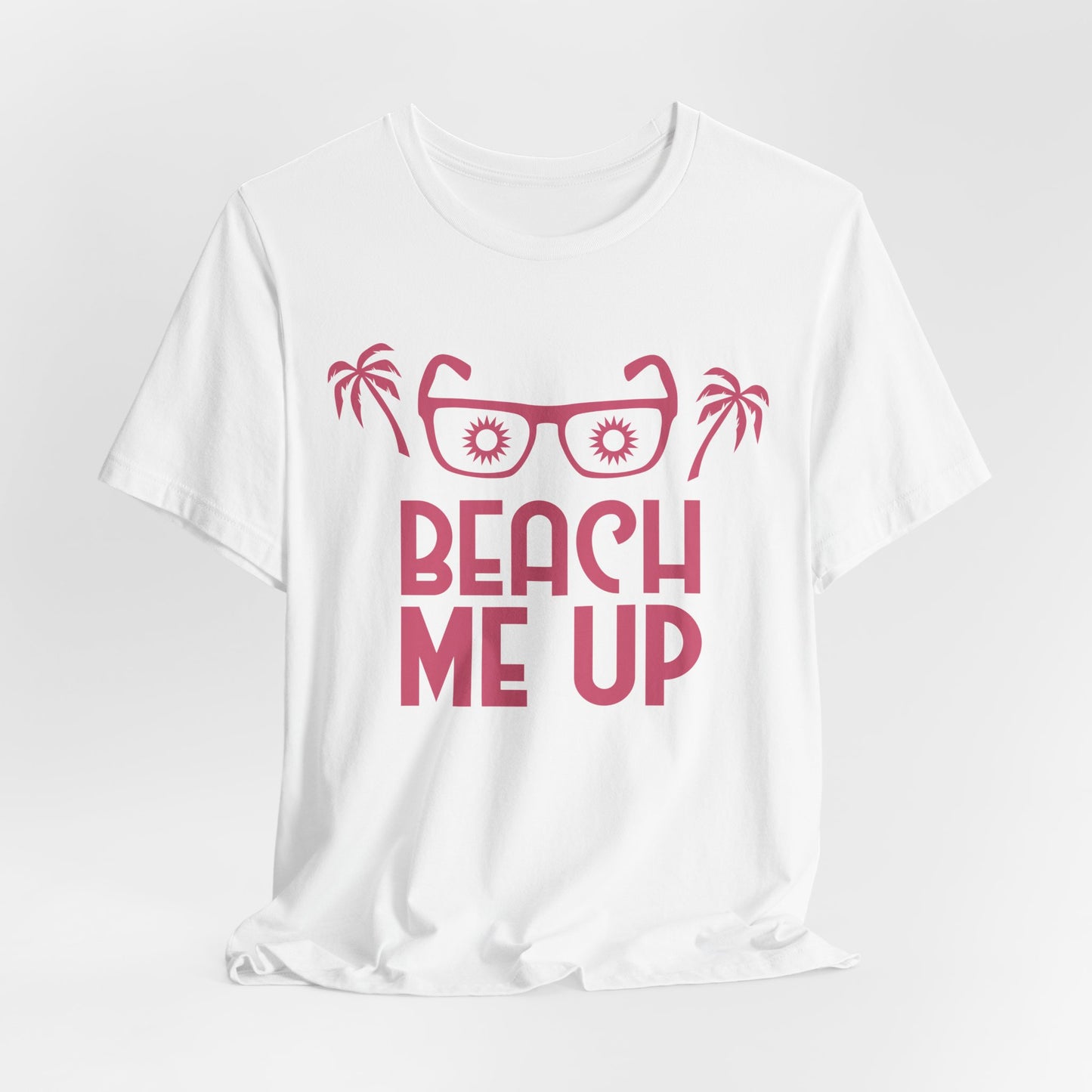 Beach Me Up - Unisex Jersey Short Sleeve Tee - 13178