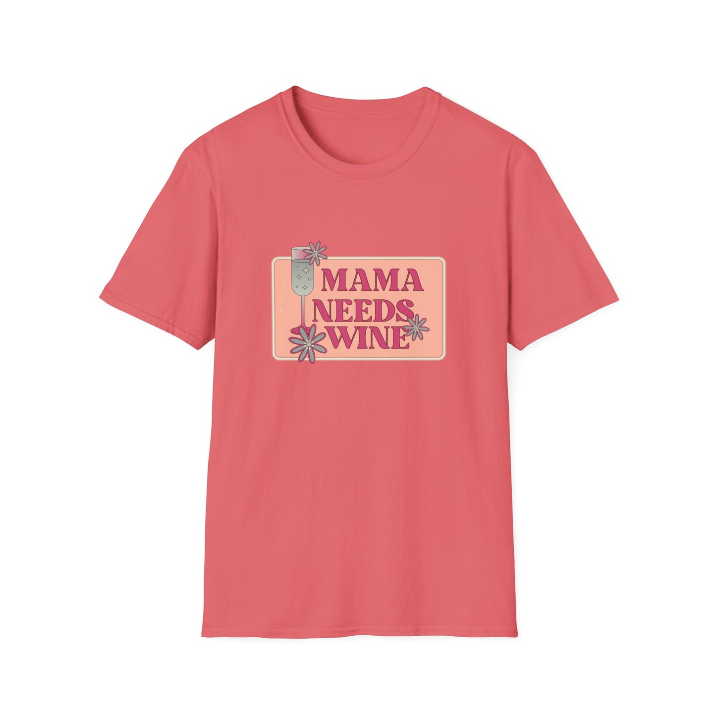 Mama Need Wine - Unisex Softstyle T-Shirt - 11778