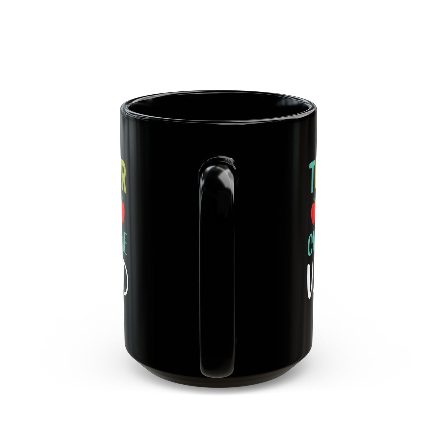 Teacher Can Change The World - Black Mug (11oz, 15oz) - 13446