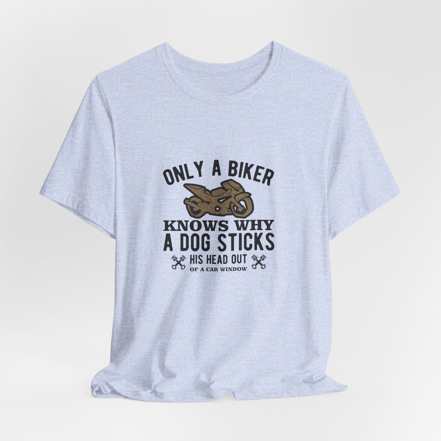 Only A Biker Knows Why - Unisex Jersey Short Sleeve Tee