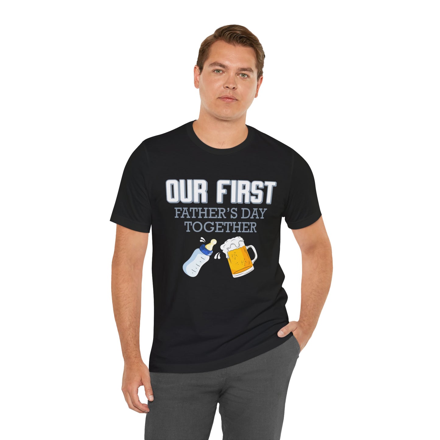 Our First Father's Day Together - Unisex Jersey Short Sleeve Tee - 13686