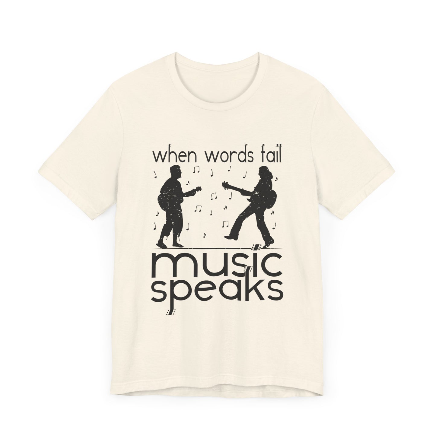 When Words Fail Music Speaks - Unisex Jersey Short Sleeve Tee