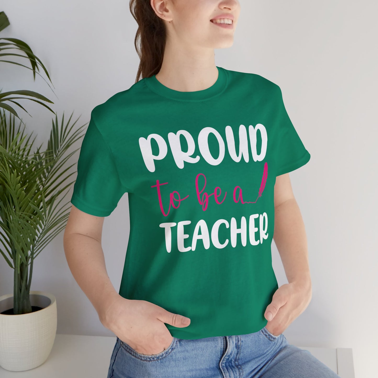 Proud To Be A Teacher - Unisex Jersey Short Sleeve Tee