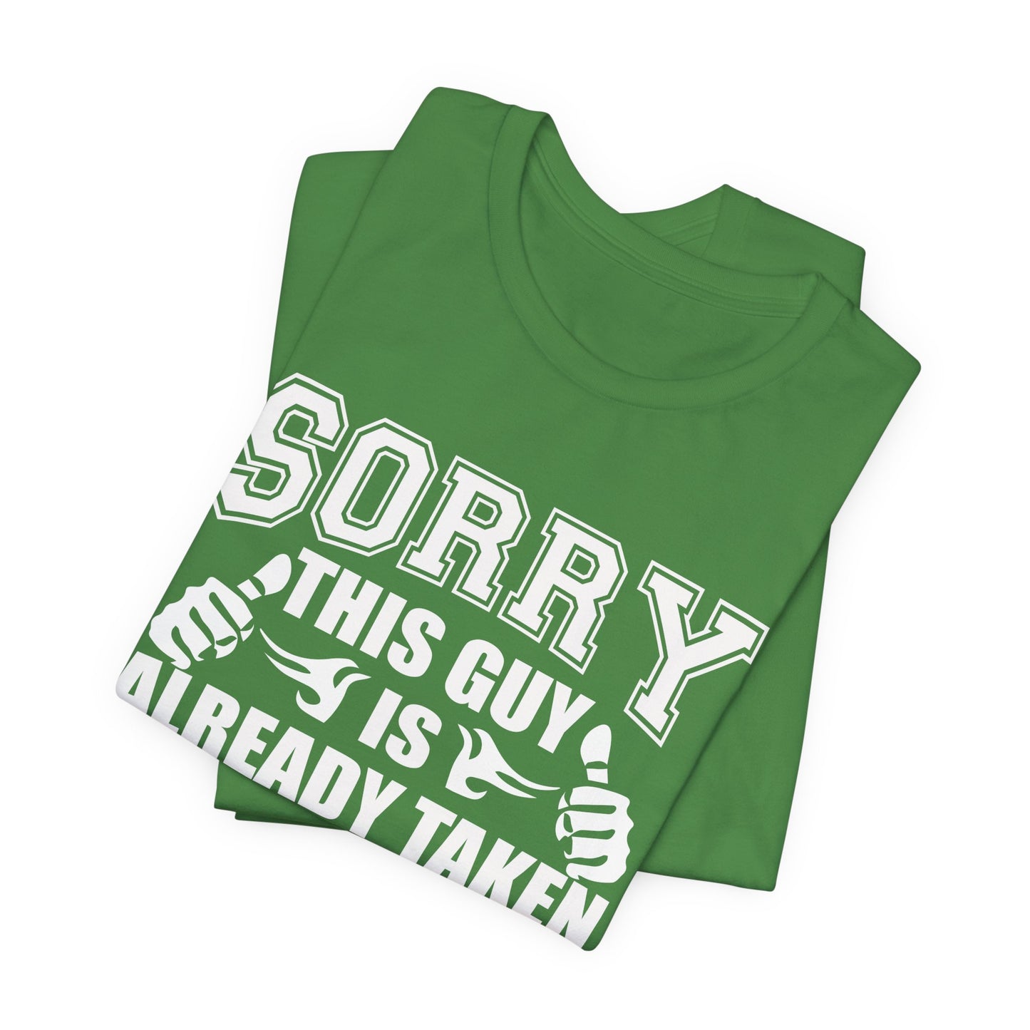 Sorry, This Guy Is Already Taken By A Smart & Sexy Teacher - Unisex Jersey Short Sleeve Tee