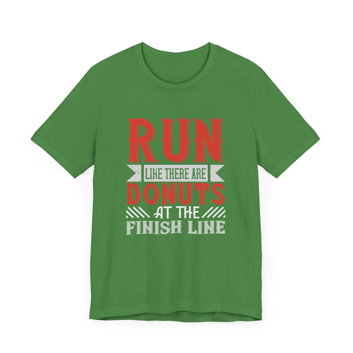 Run Like There Are Donuts At The Finish Line - Unisex Jersey Short Sleeve Tee