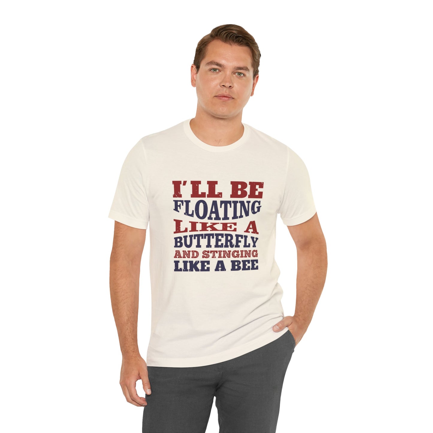 Boxing: I'll Be Floating Like a Butterfly and Stinging Like a Bee - Unisex Jersey Short Sleeve Tee