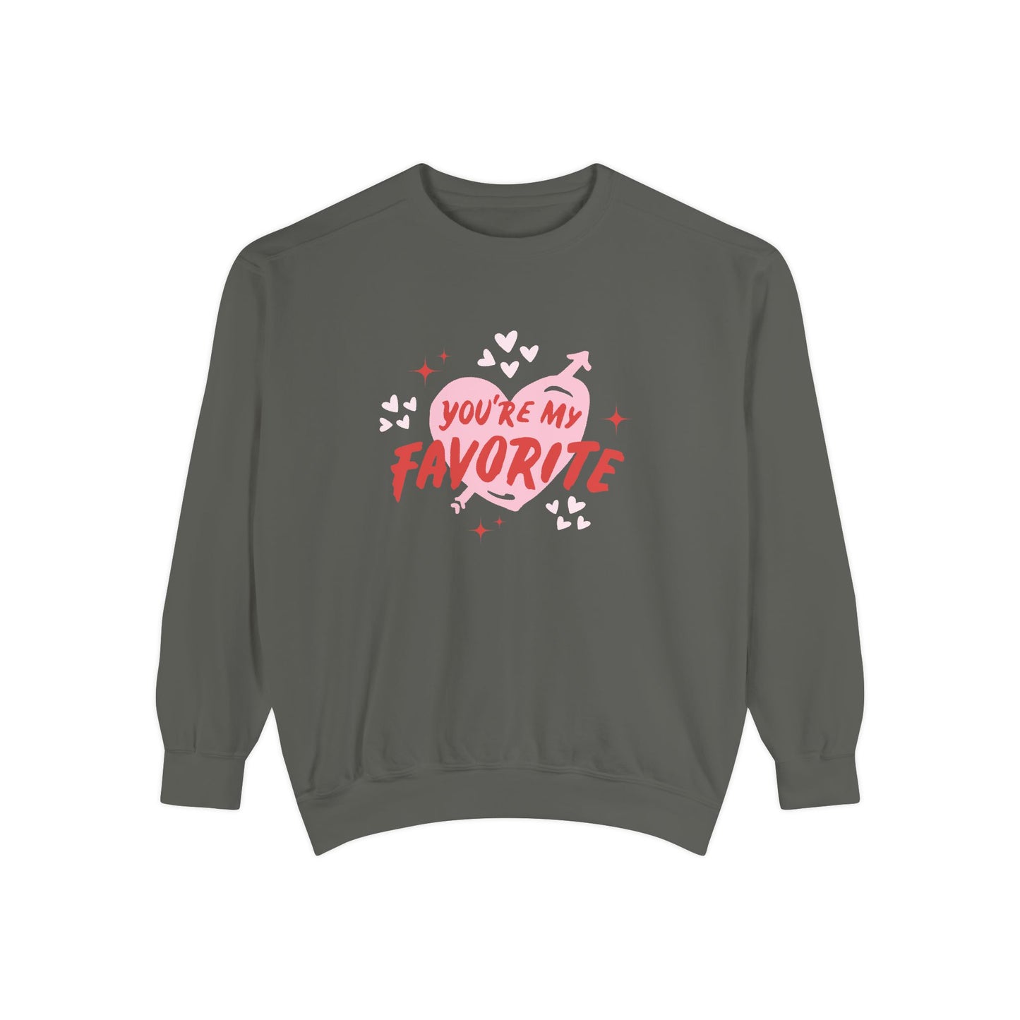 You're My Favorite - Unisex Garment-Dyed Sweatshirt - 11552