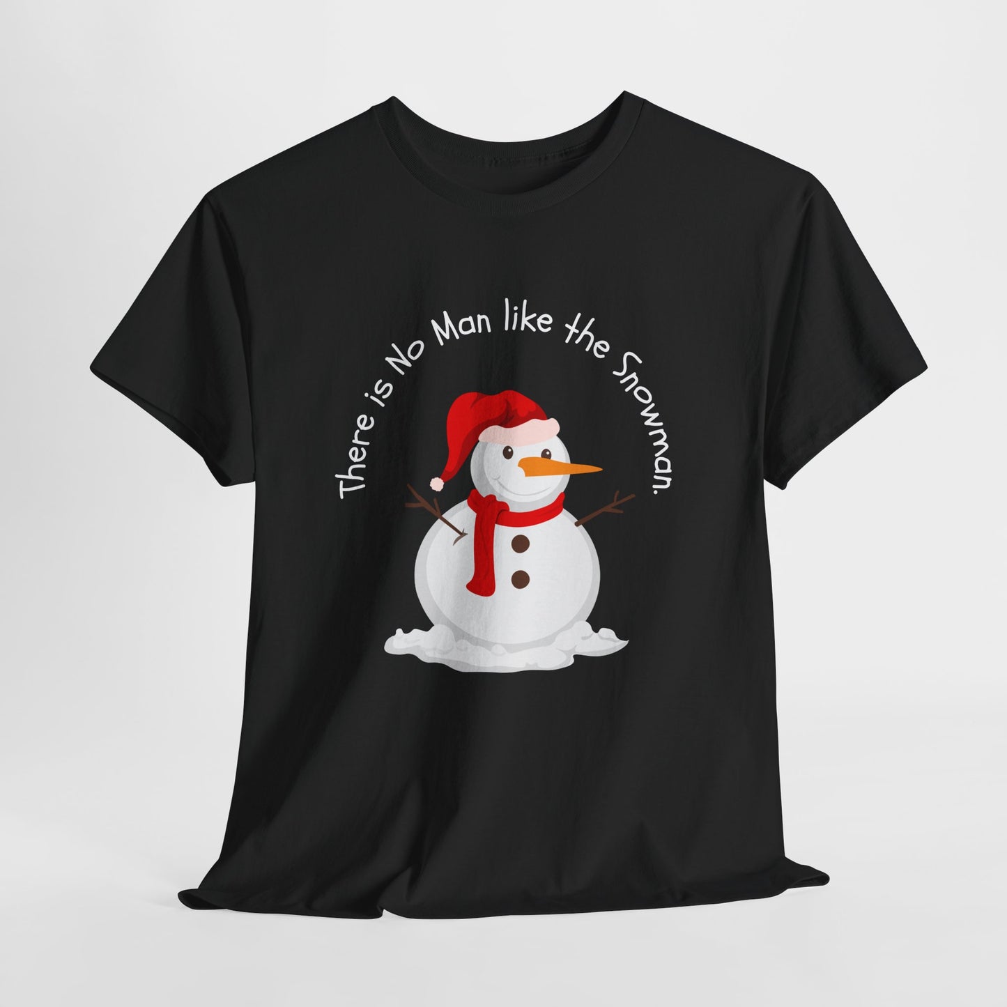 There is No Man Like the Snowman - Unisex Heavy Cotton Tee