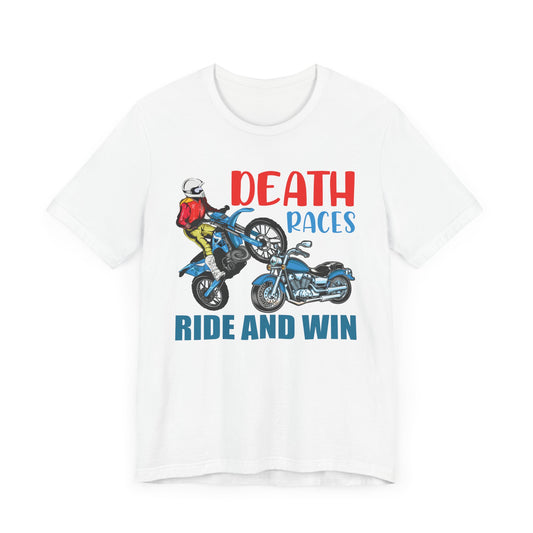 Death Races, Ride and Win - Unisex Jersey Short Sleeve Tee - 13594
