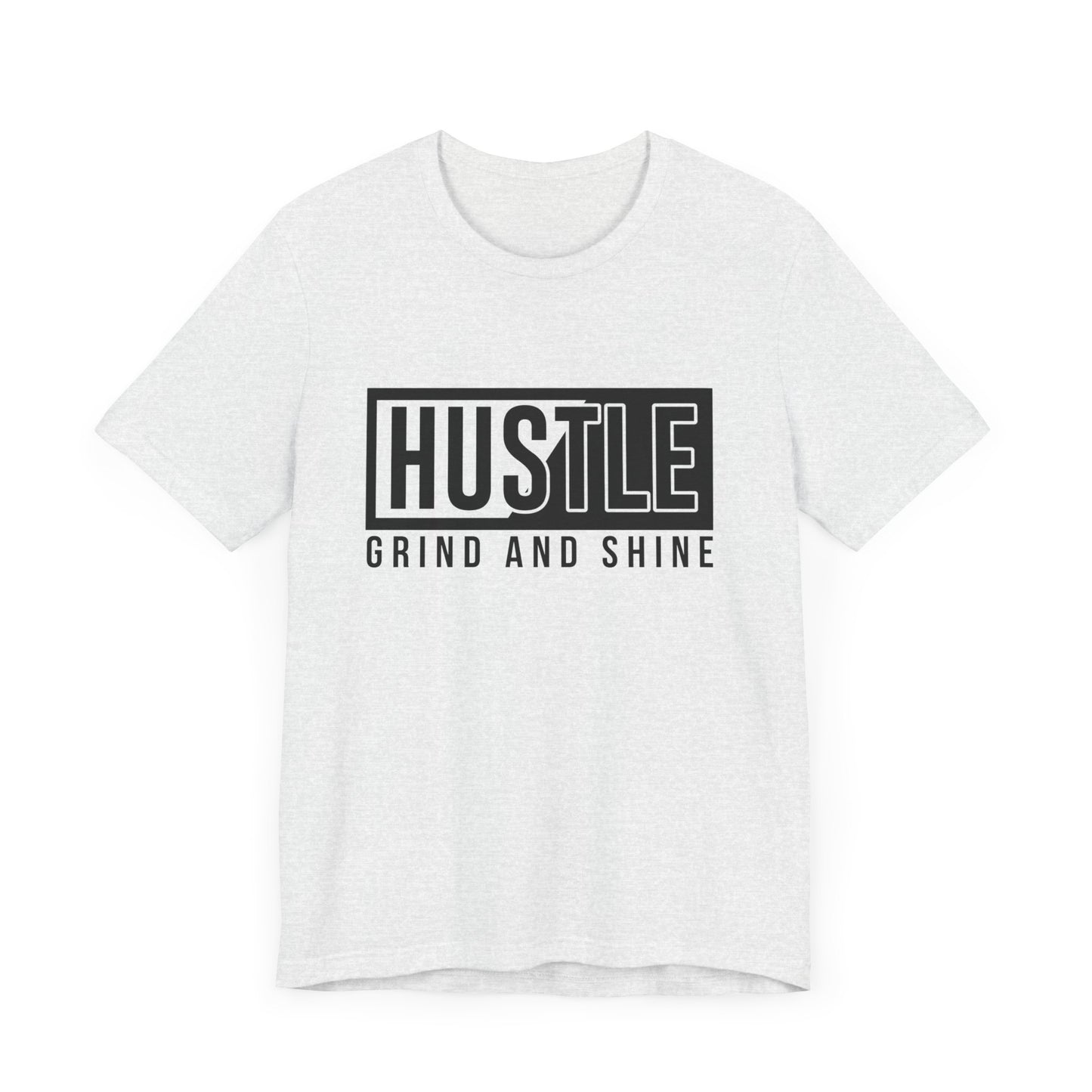 Motivational: Hustle, Grind & Shine - Unisex Jersey Short Sleeve Tee