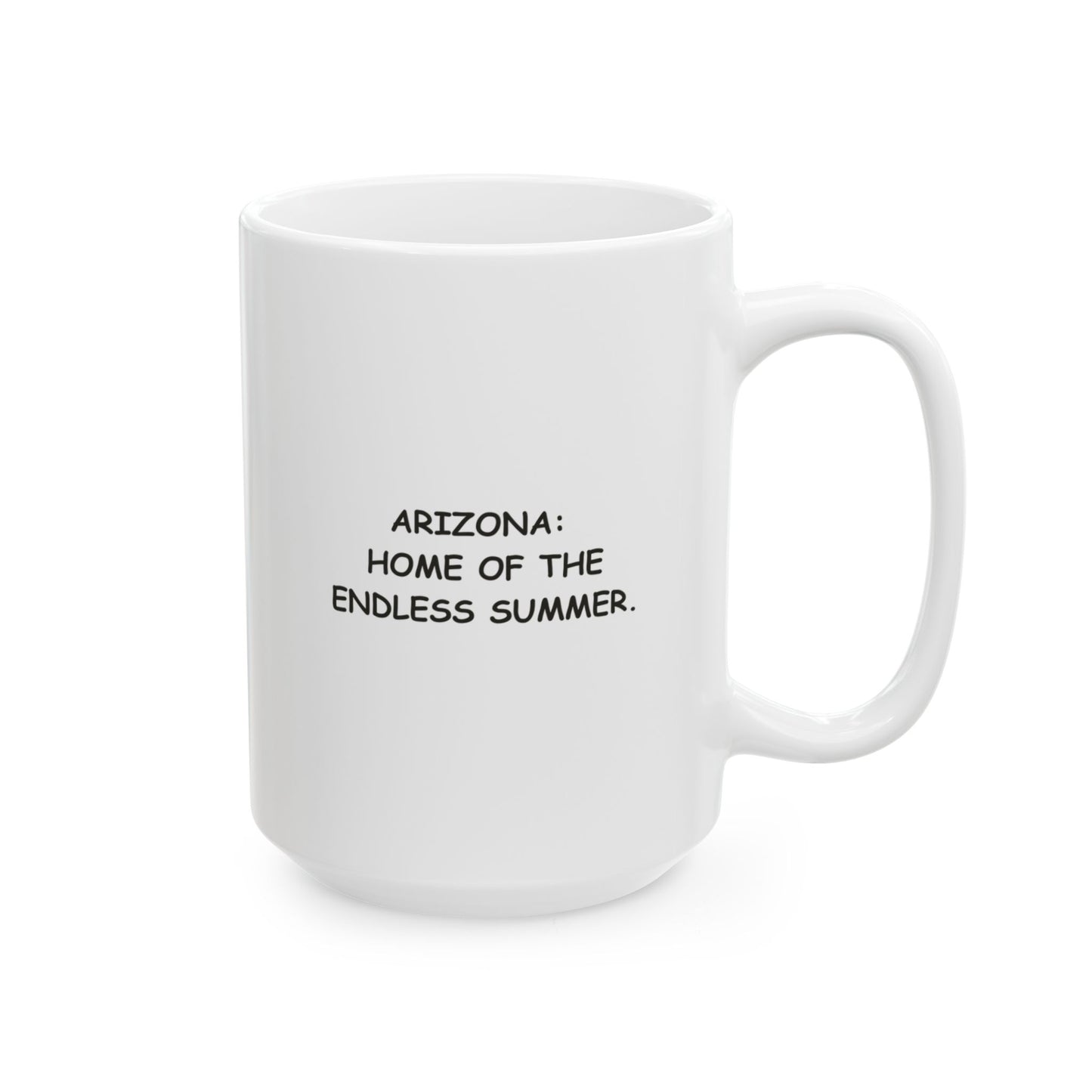 "Arizona: Home of the endless summer." Ceramic Mug - 13155