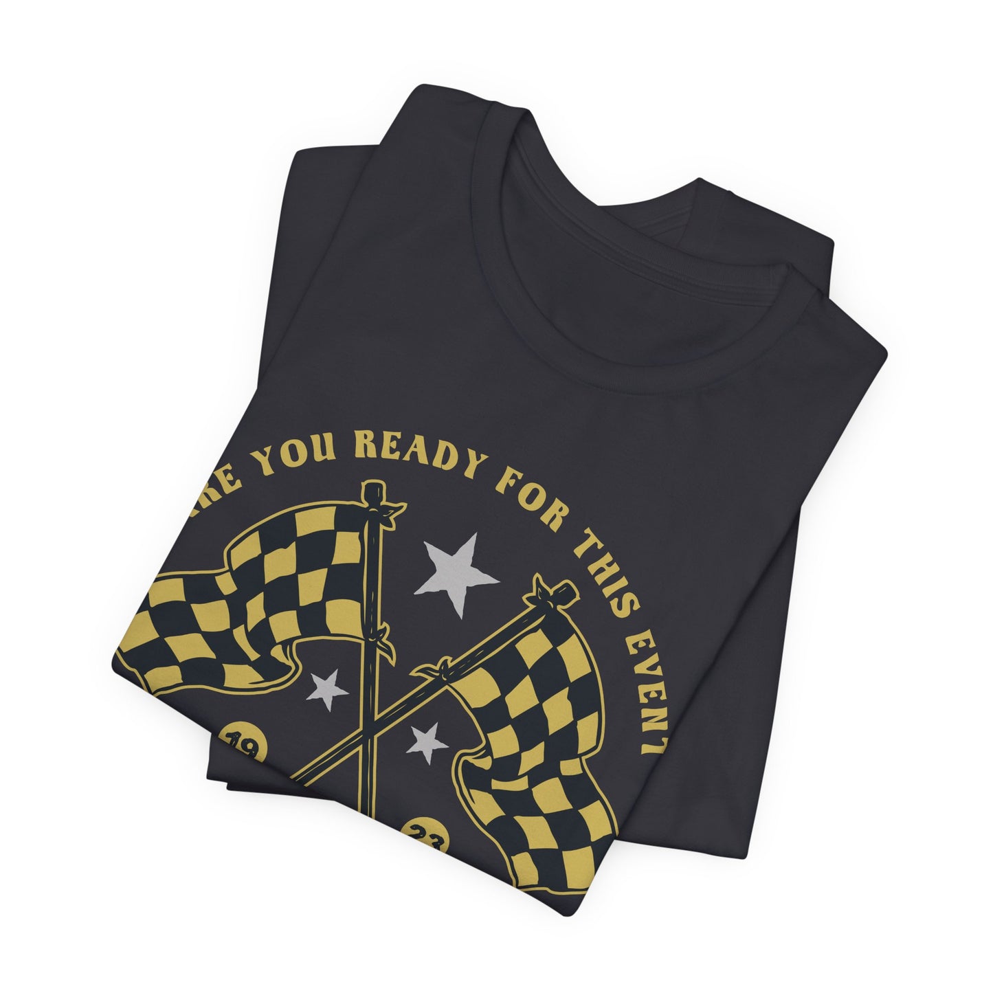 Are You Ready For This Event? Speed Way - Unisex Jersey Short Sleeve Tee - 13646
