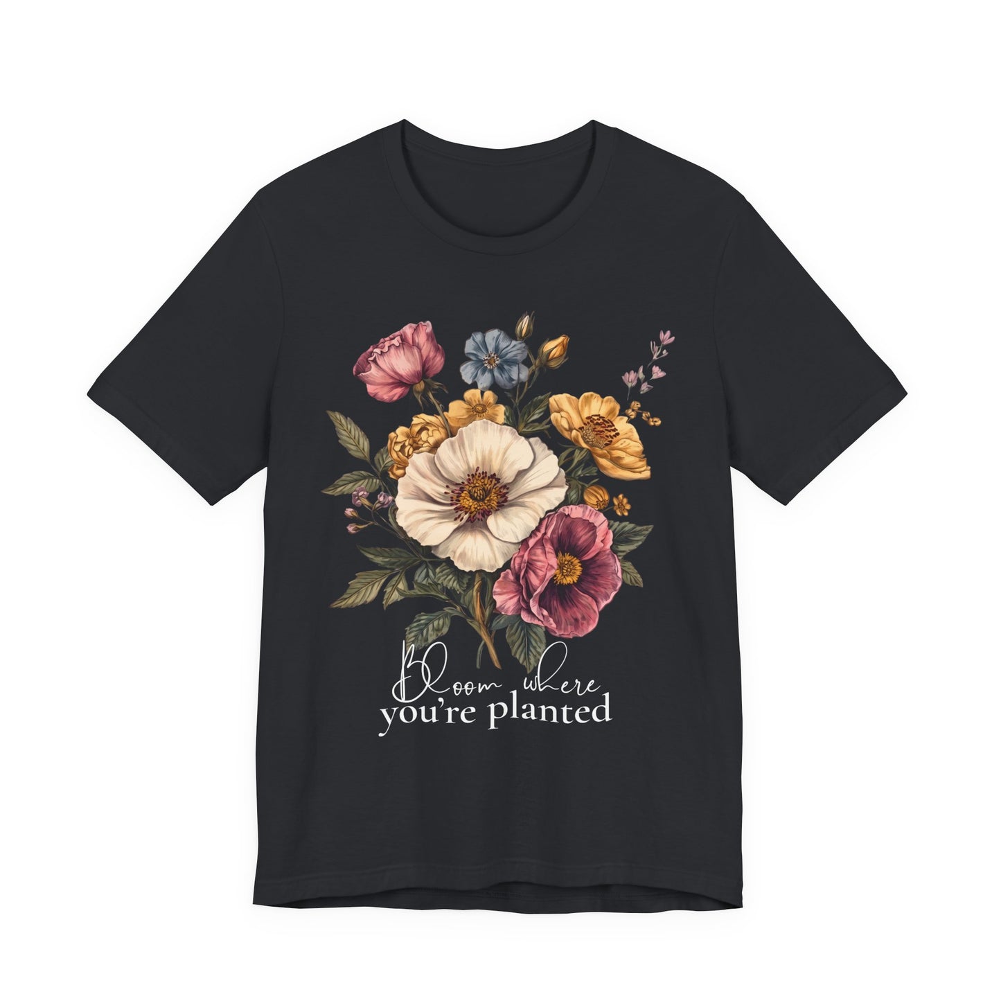 Bloom Where You’re Planted Floral T-Shirt, Vintage Botanical Graphic Tee -  14933