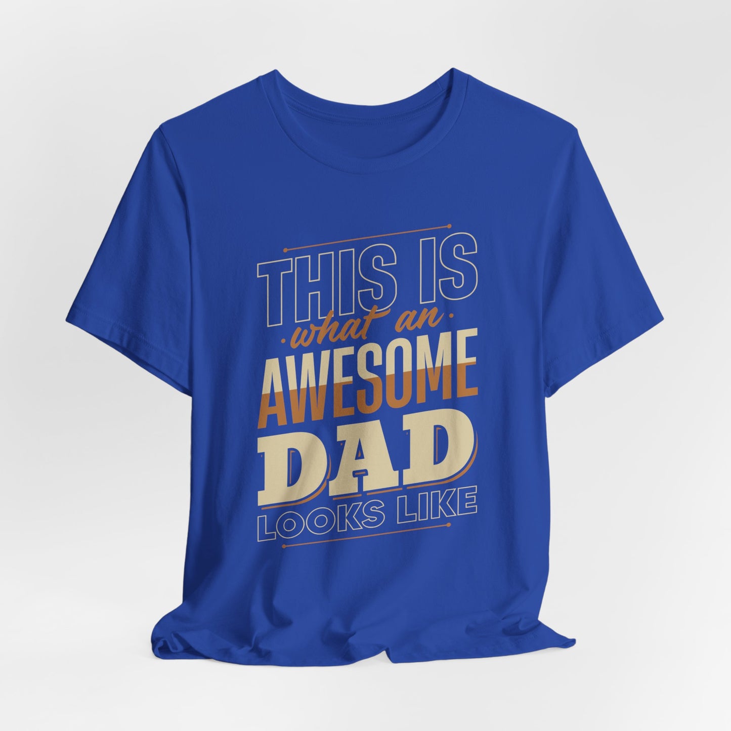 This Is What An Awesome Dad Looks Like - Unisex Jersey Short Sleeve Tee