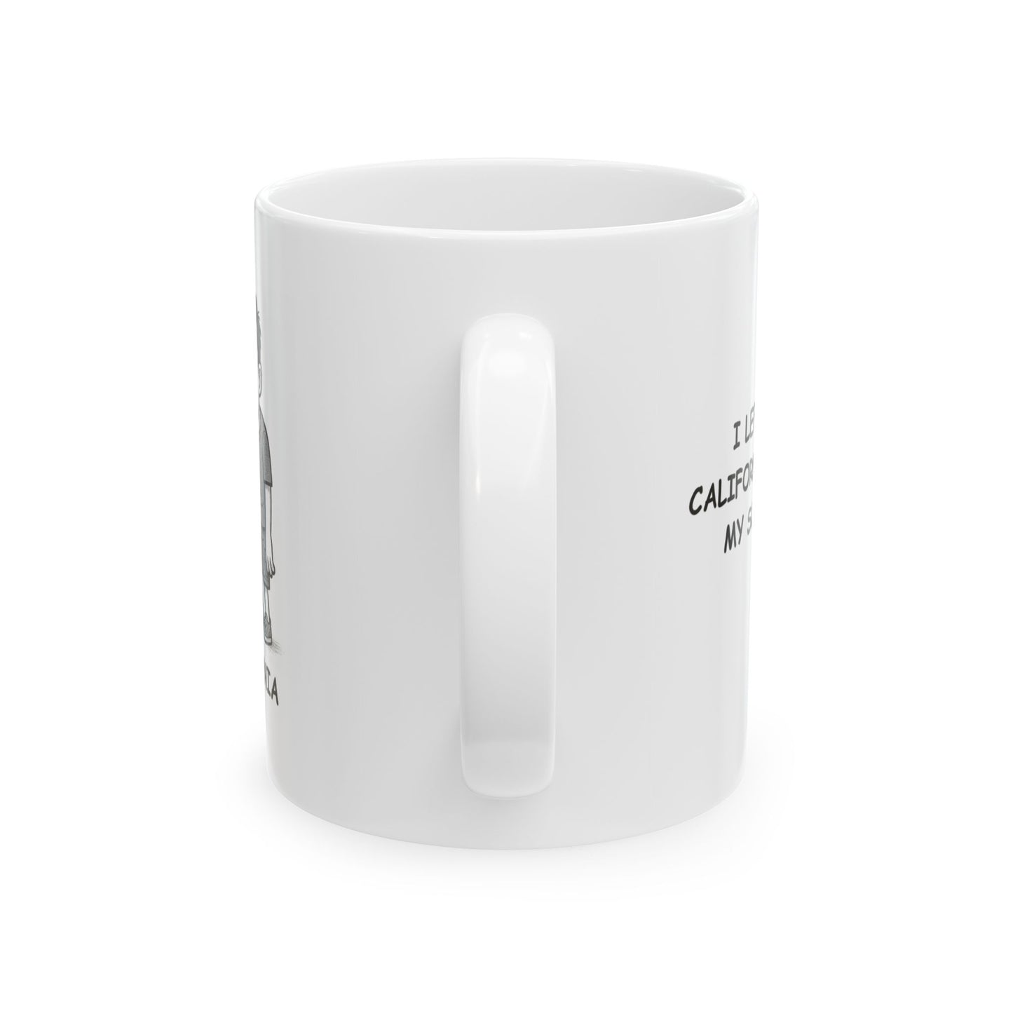 "I left my heart in California… and probably my sunglasses too." Ceramic Mug - 11oz & 15oz - 12711
