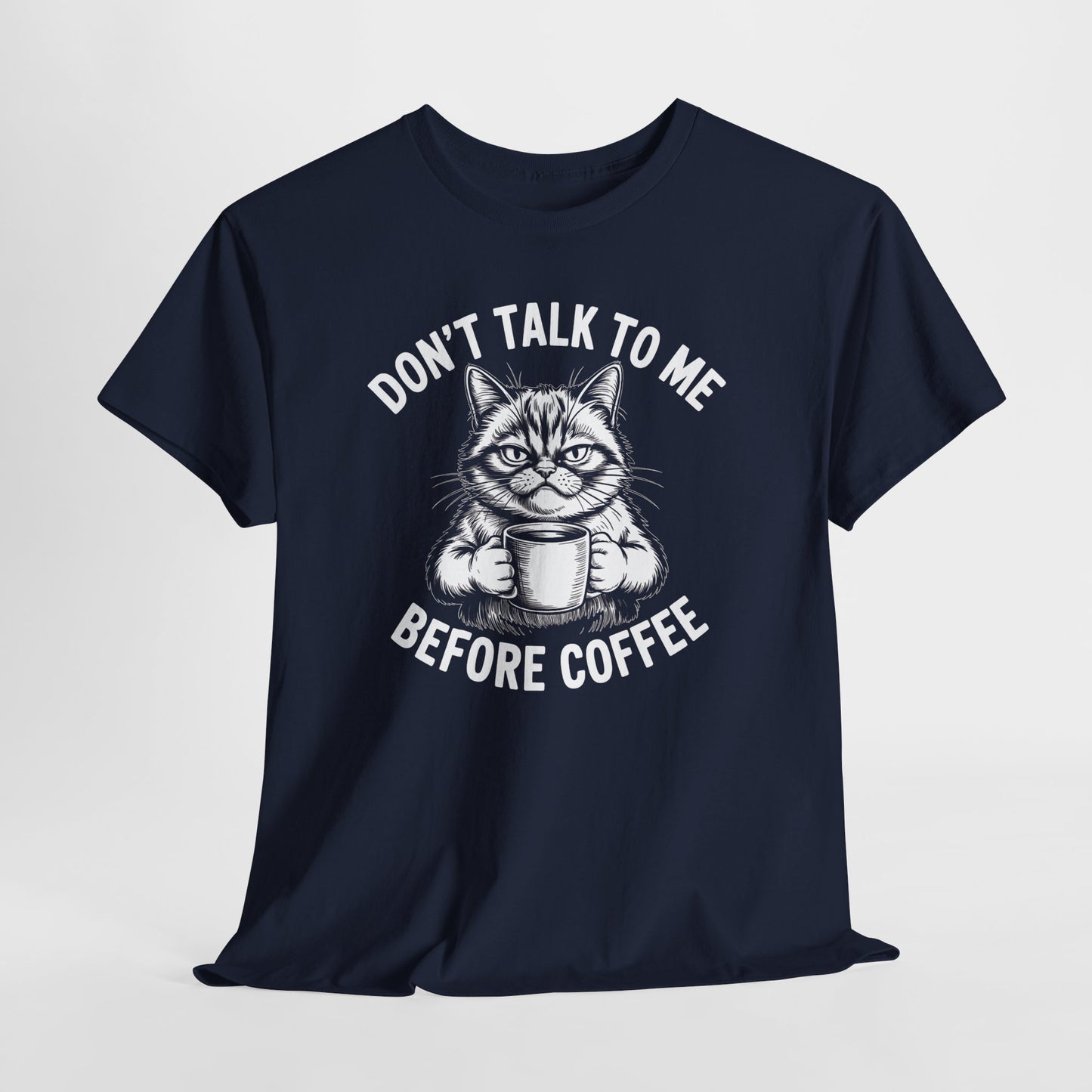 Funny Cat Coffee T-Shirt – “Don’t Talk To Me Before Coffee” Graphic Tee | Cute Grumpy Cat Shirt Gift - 14842