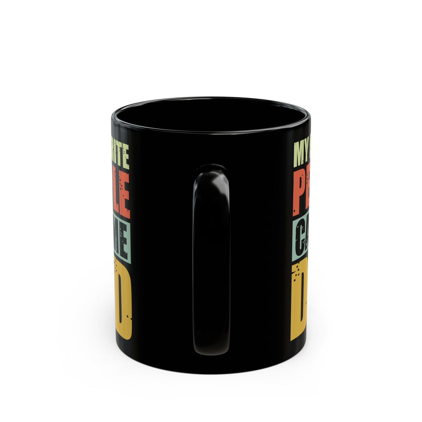 "My Favorite People Call Me Dad" Black Mug, 11/15oz - 12916
