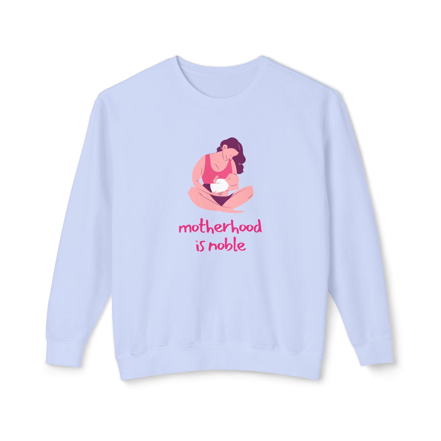 Motherhood is Noble - Unisex Lightweight Crewneck Sweatshirt - 11803