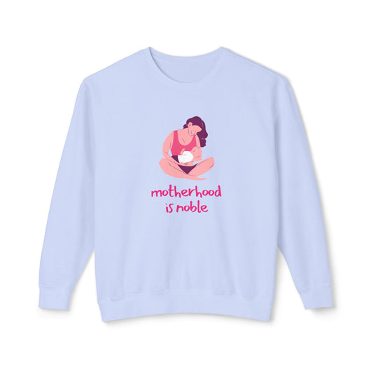 Motherhood is Noble - Unisex Lightweight Crewneck Sweatshirt - 11803