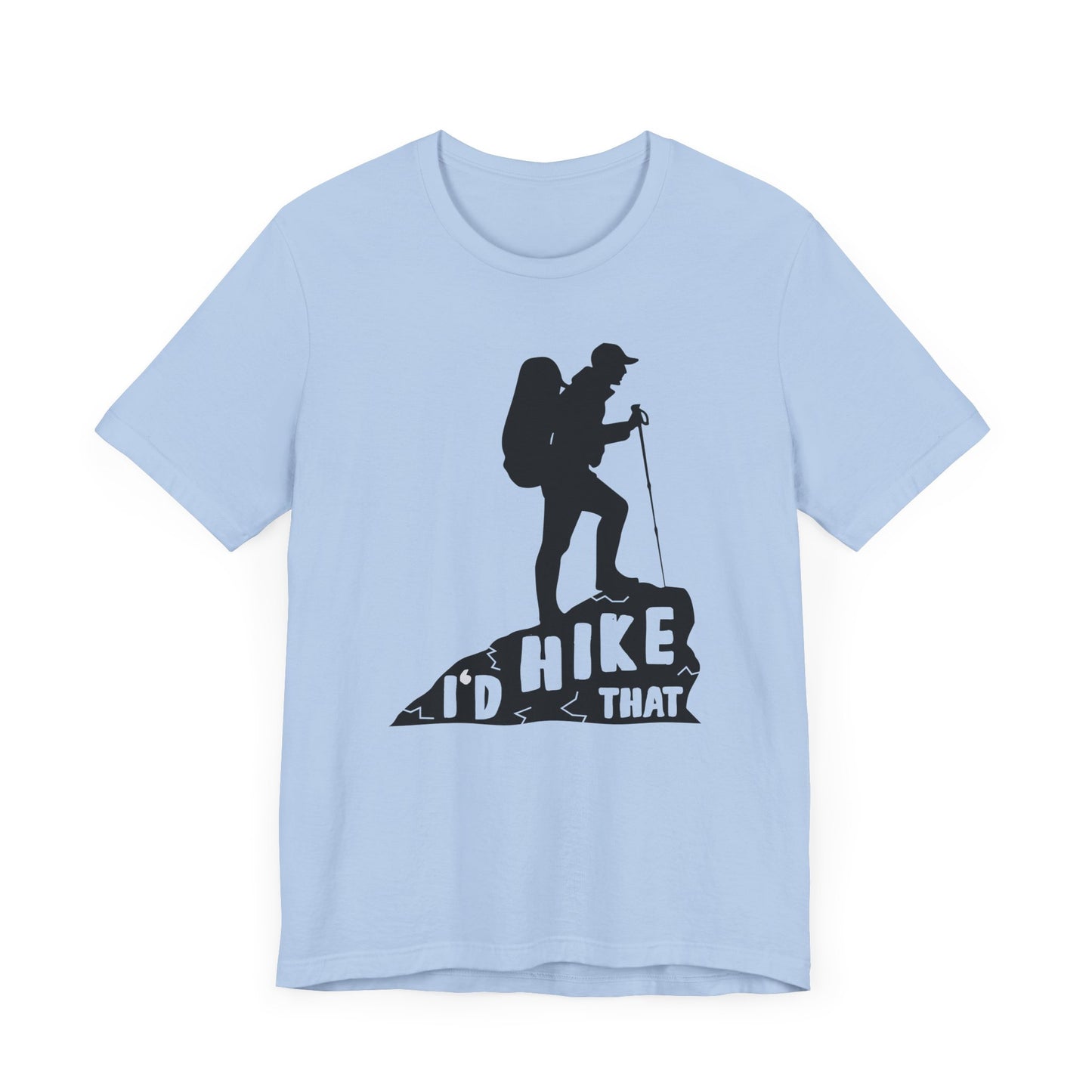 I'd Hike That - Unisex Jersey Short Sleeve Tee - 12600