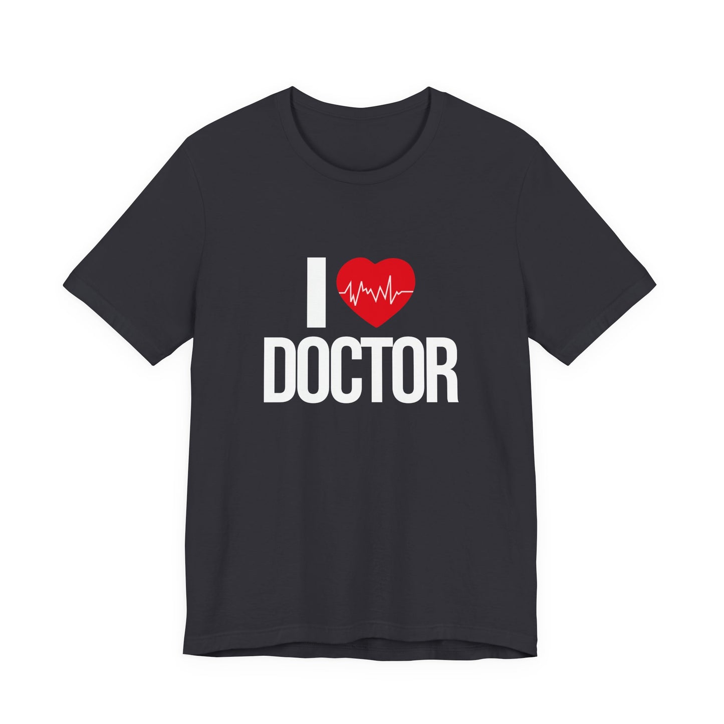 I Love Doctor - Unisex Jersey Short Sleeve Tee - 13854