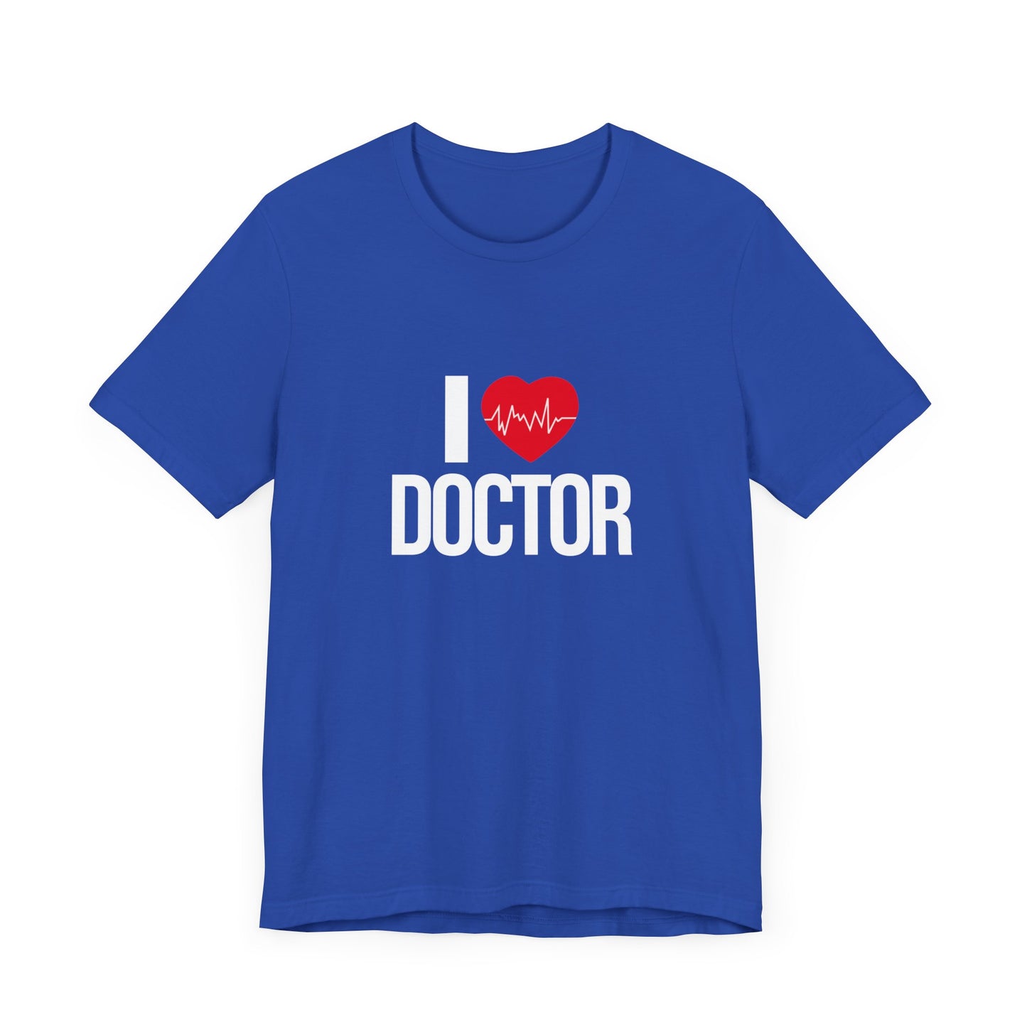 I Love Doctor - Unisex Jersey Short Sleeve Tee