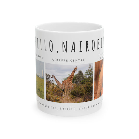 Hello Nairobi! Ceramic Mug - 11oz & 15oz | Wildlife, Culture, Adventure - 12099
