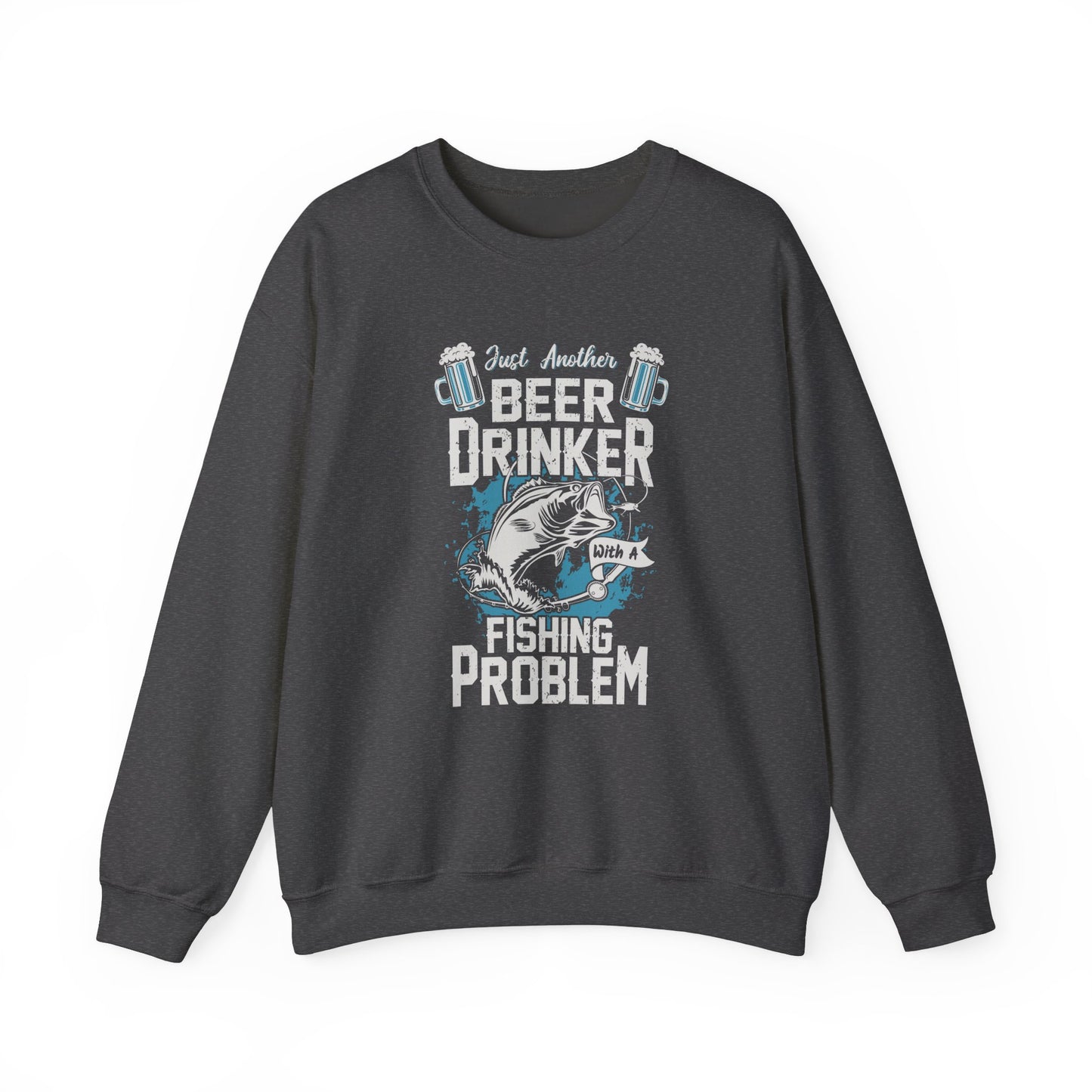 Just Another Beer Drinker With A Fishing Problem - Unisex Heavy Blend™ Crewneck Sweatshirt - 12333