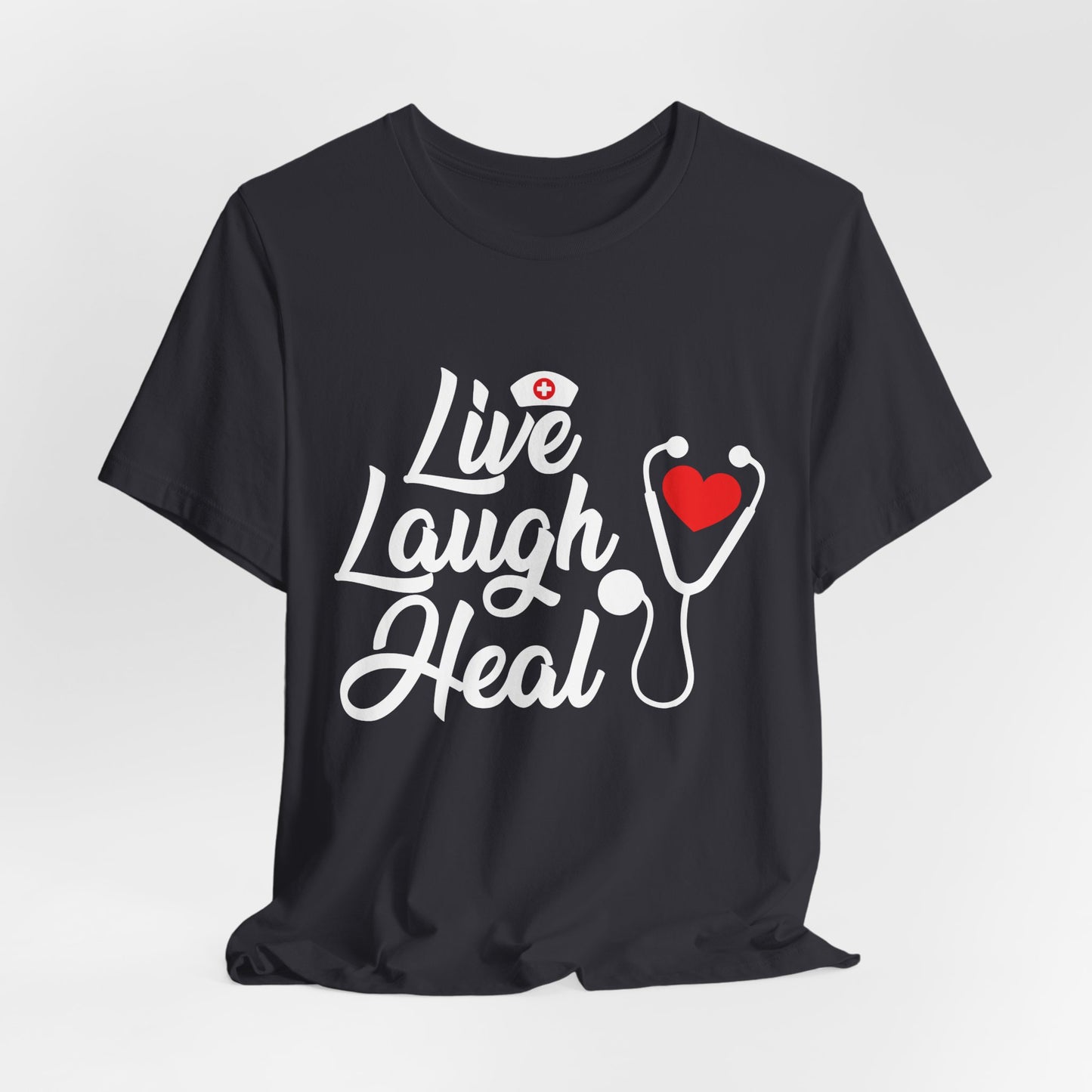 Nurse: Live Laugh Heal - Unisex Jersey Short Sleeve Tee - 13284