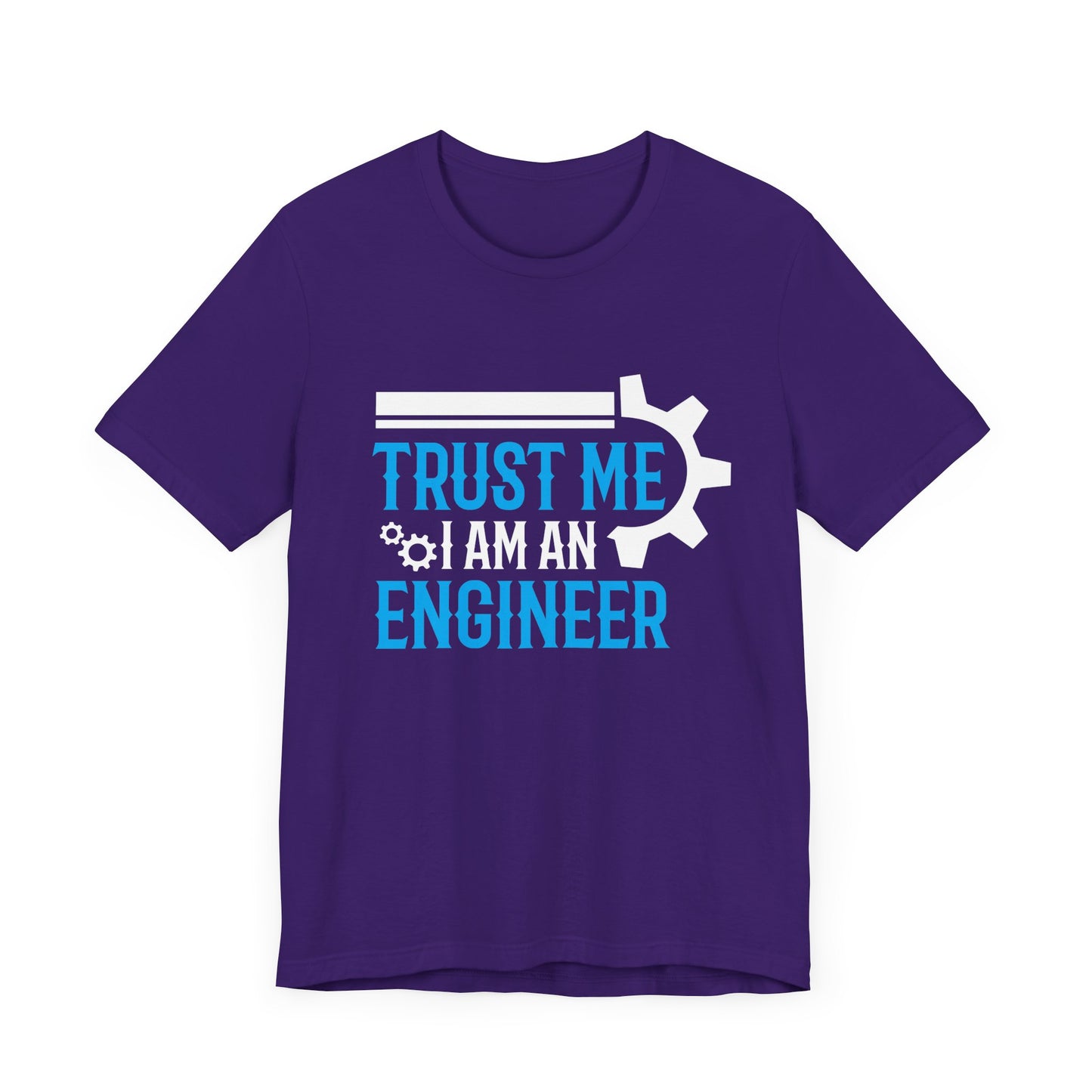 Trust Me I'm Engineer - Unisex Jersey Short Sleeve Tee - 13666