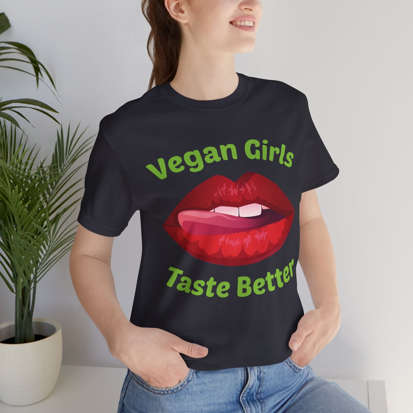 Vegan Girls Taste Better - Unisex Jersey Short Sleeve Tee - 12428