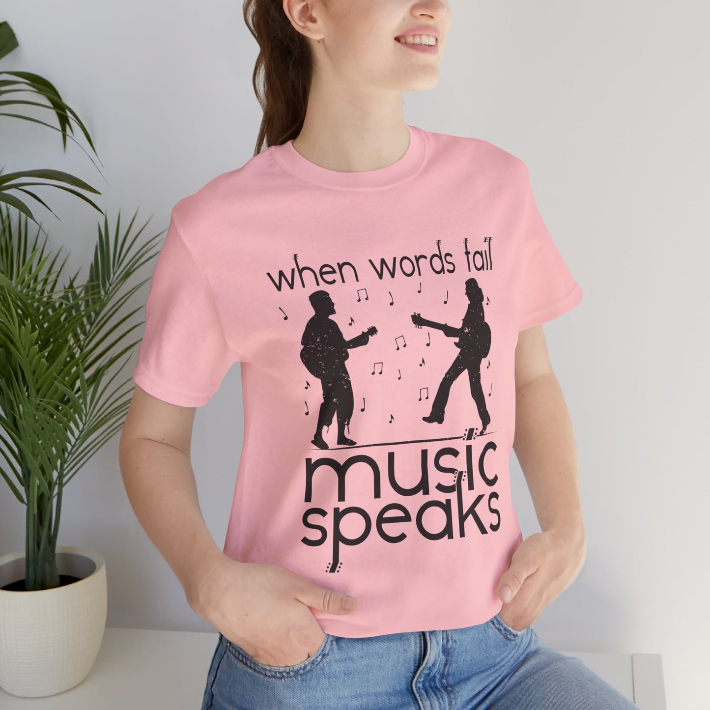 When Words Fail Music Speaks - Unisex Jersey Short Sleeve Tee