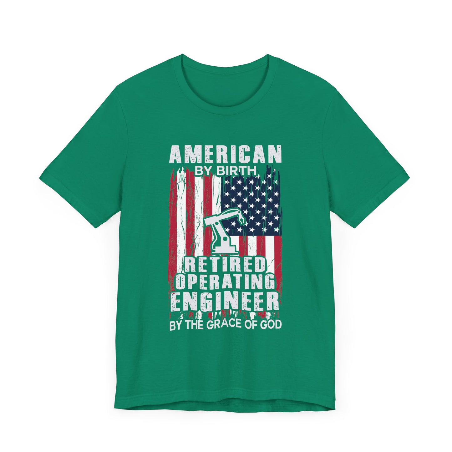 American By Birth, Retired Operating Engineer By The Grace Of God - Jersey Short Sleeve Tee - 13587