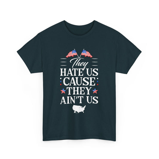 Patriotic Unisex Heavy Cotton Tee - 'They Hate Us Cause They Ain't Us' - Gift for Freedom Lovers, Casual Wear, Independence Day - 13651