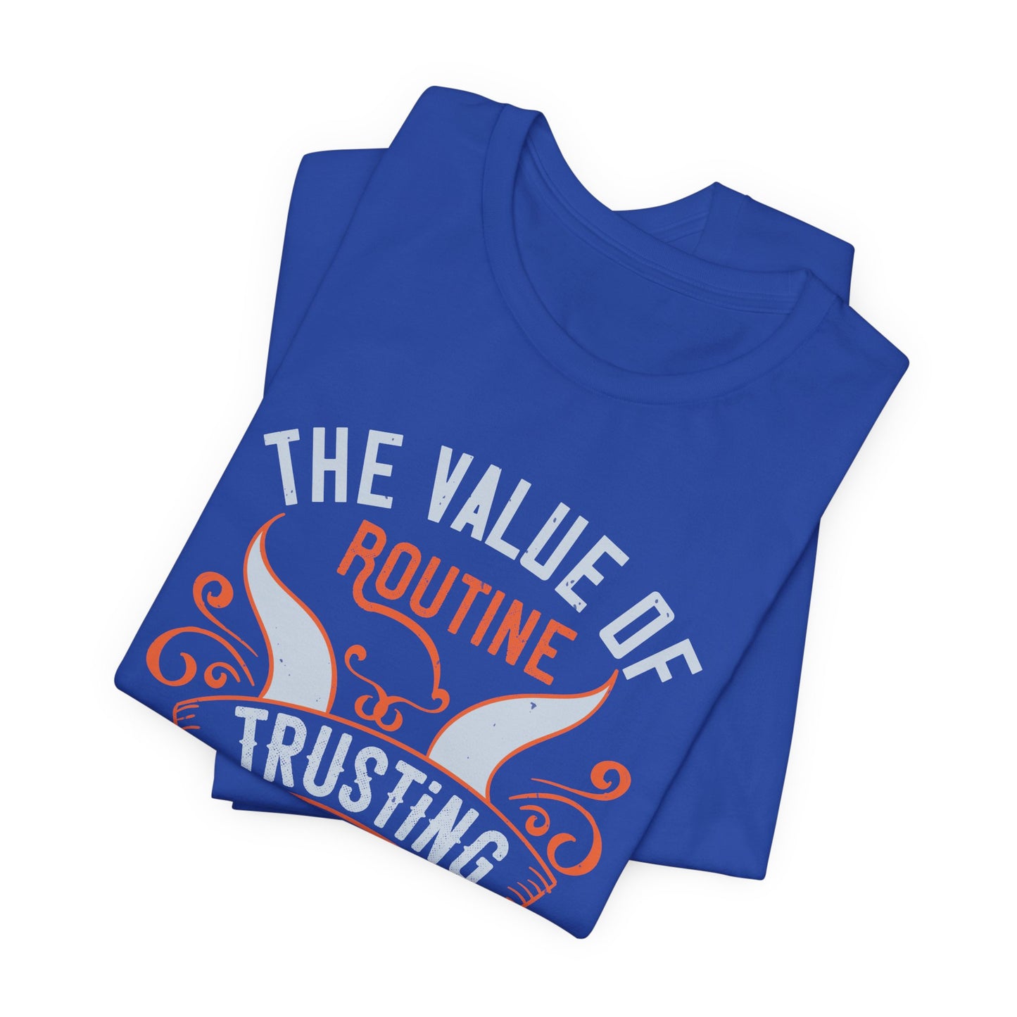 The Value of Routine Trusting Your Swing - Unisex Jersey Short Sleeve Tee - 12227