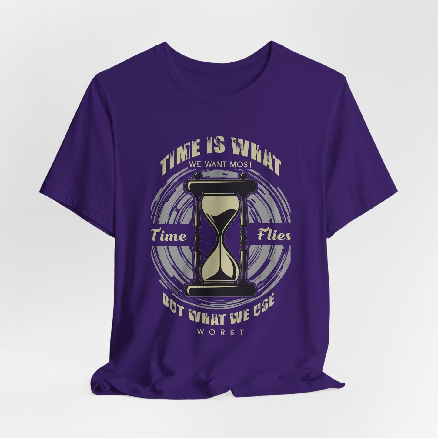 Motivational: Time Is What We Want Most. Time Flies But What We Use Worst - Unisex Jersey Short Sleeve Tee - 12470
