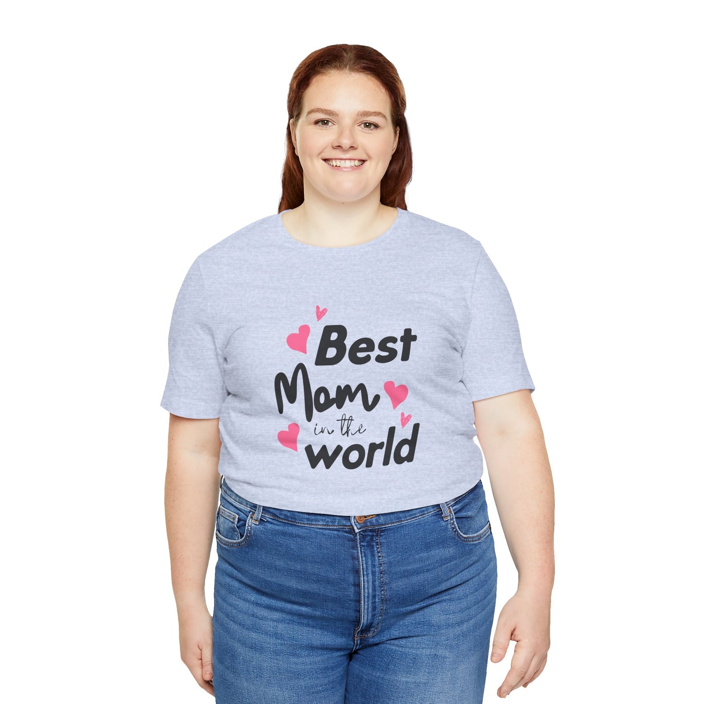 Best Mom in the World - Unisex Jersey Short Sleeve Tee - 11712