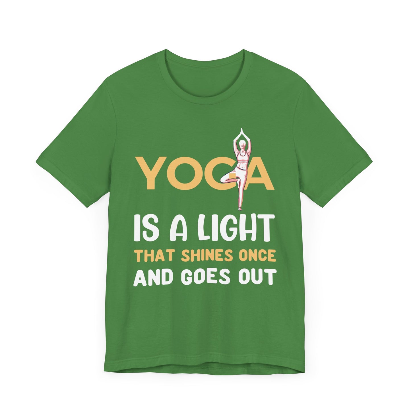 Yoga Is A Light That Shines Once & Goes Out - Unisex Jersey Short Sleeve Tee