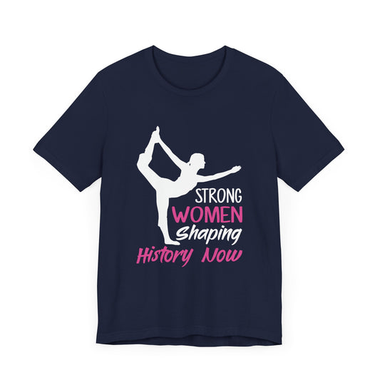 Yoga: Strong Women Shaping History Now - Unisex Jersey Short Sleeve Tee - 12342